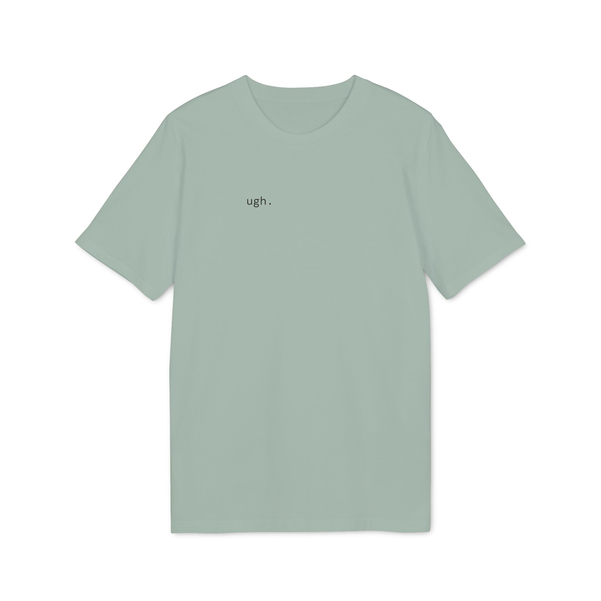 Ugh. T-Shirt | Minimalist Text | Regular Fit