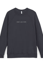 reset your mind. sweatshirt