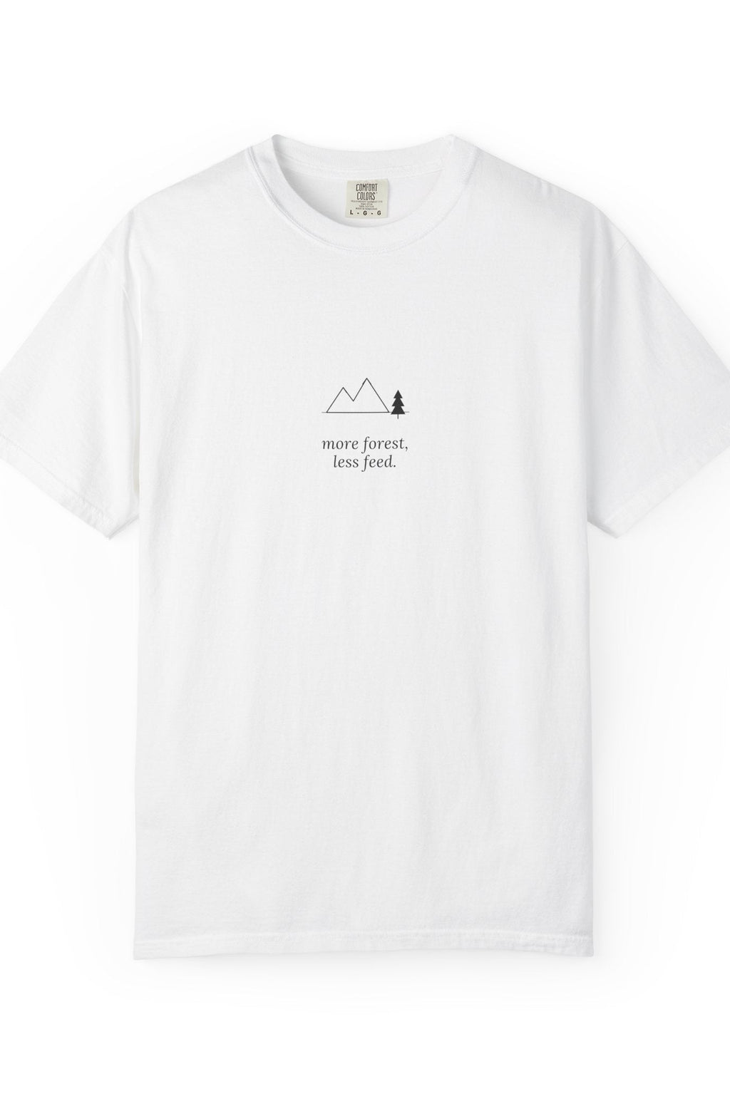 more forest less feed. t-shirt | relaxed fit