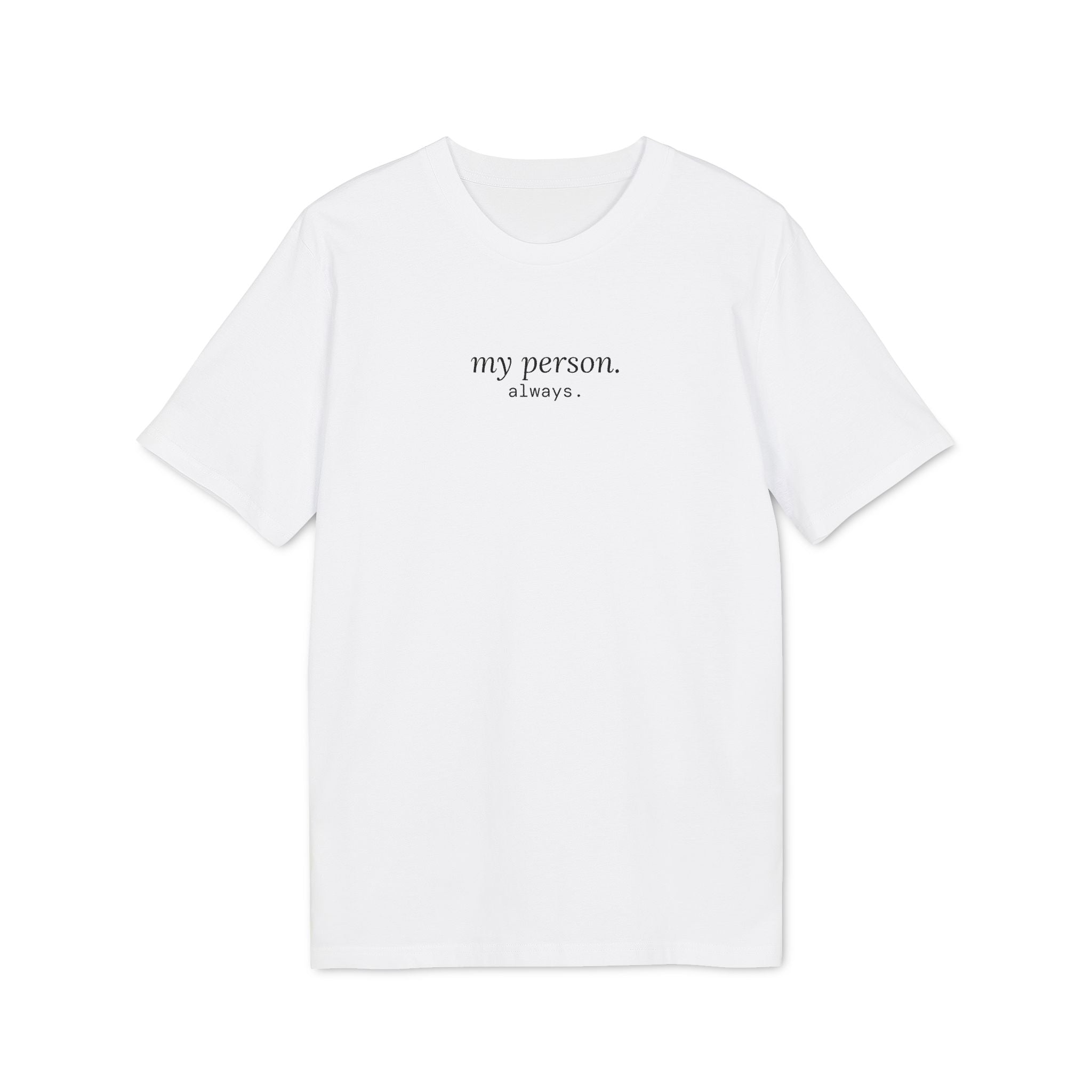 My Person. Always. T-Shirt | Minimalist Text | Regular Fit