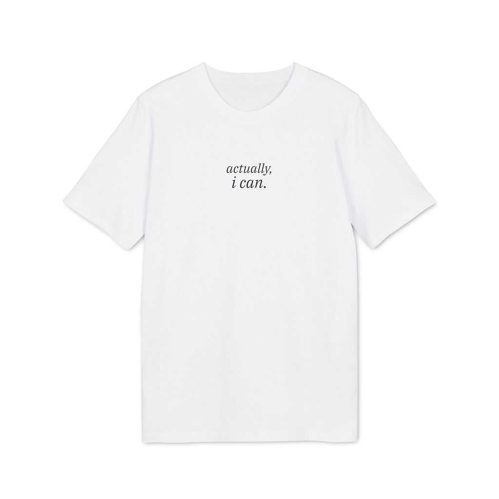 Actually, I Can. T-Shirt | Minimalist Affirmation | Regular Fit