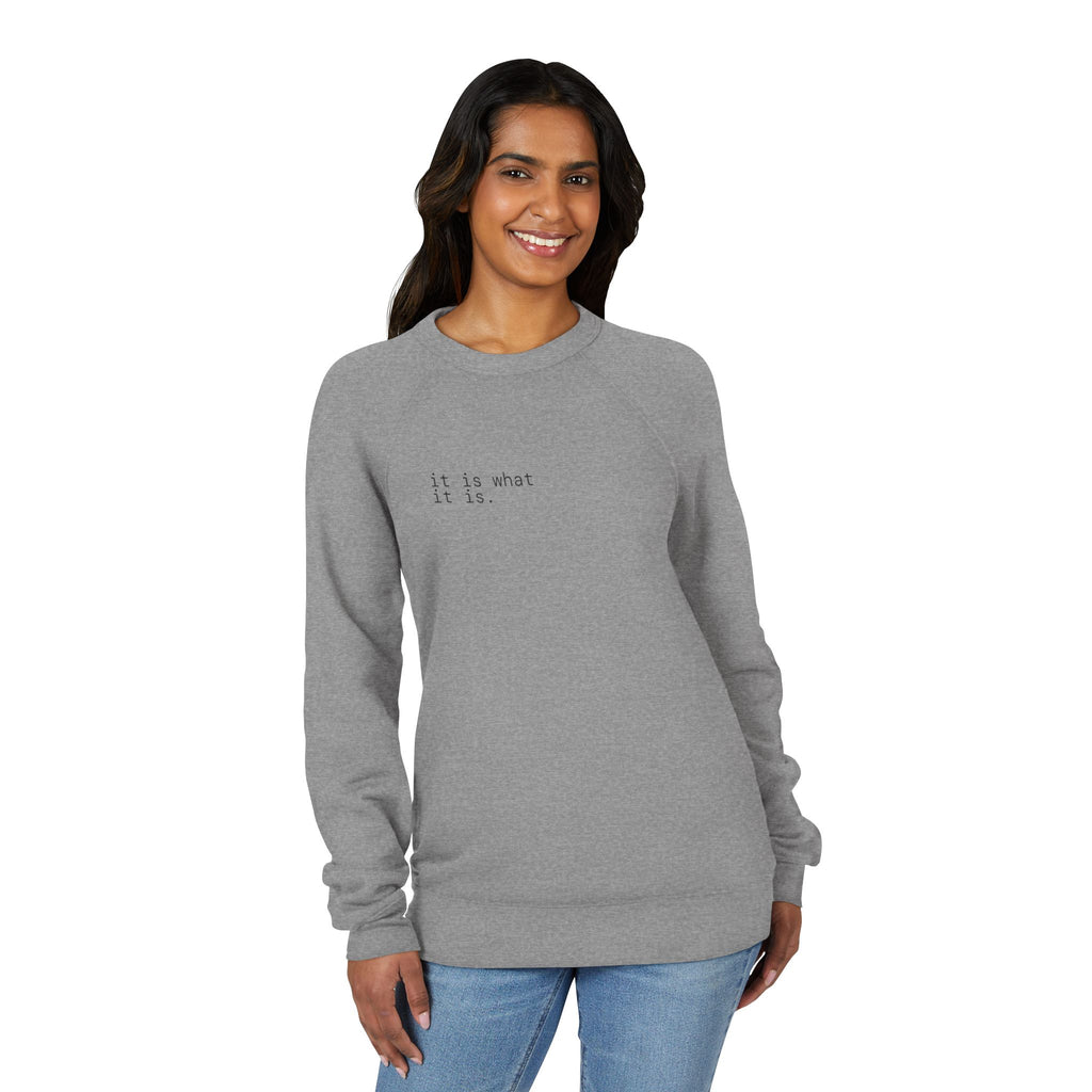 'It Is What It Is' Minimalist Raglan Sweatshirt