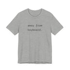 away from keyboard. t-shirt | regular fit