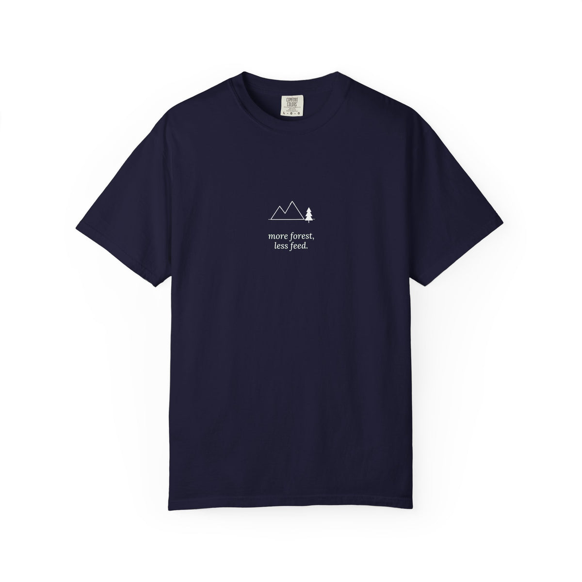more forest less feed. t-shirt | relaxed fit