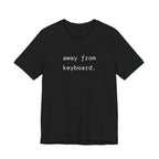 away from keyboard. t-shirt | regular fit