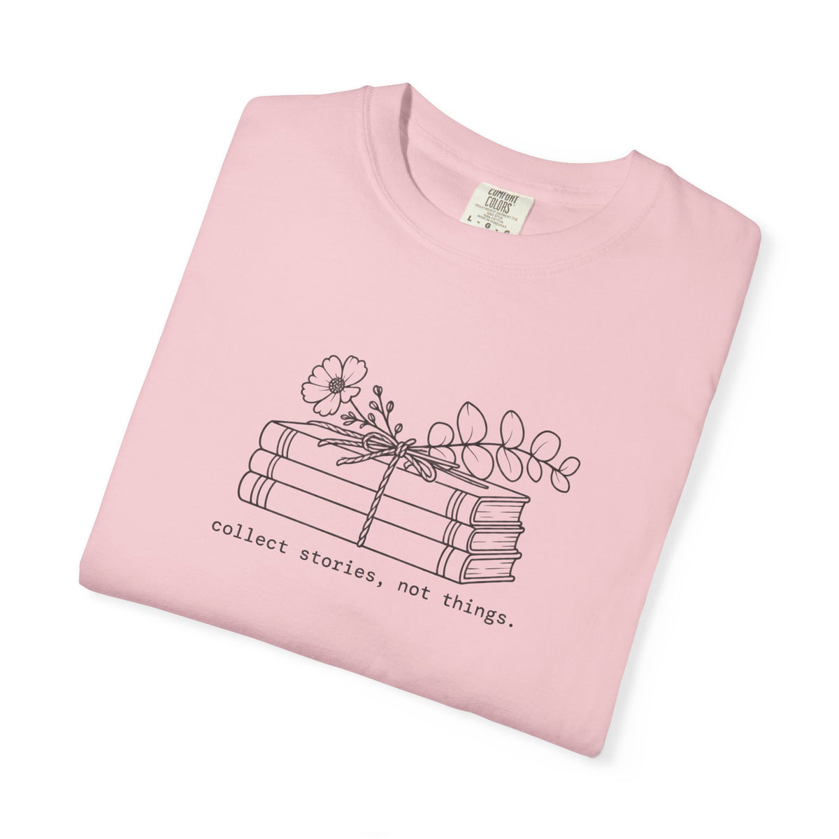T-Shirt — 'Collect Moments, Not Things' Minimal Floral Stack Graphic