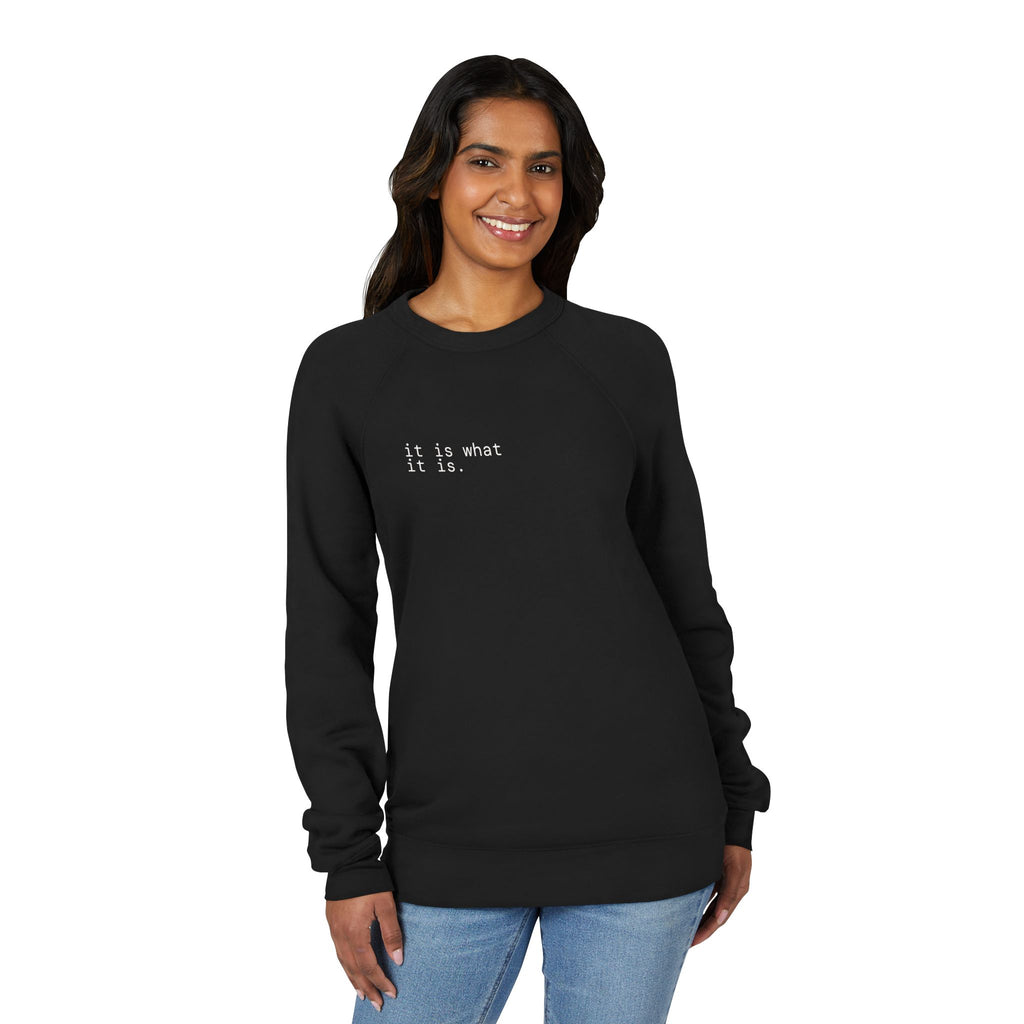 'It Is What It Is' Minimalist Raglan Sweatshirt