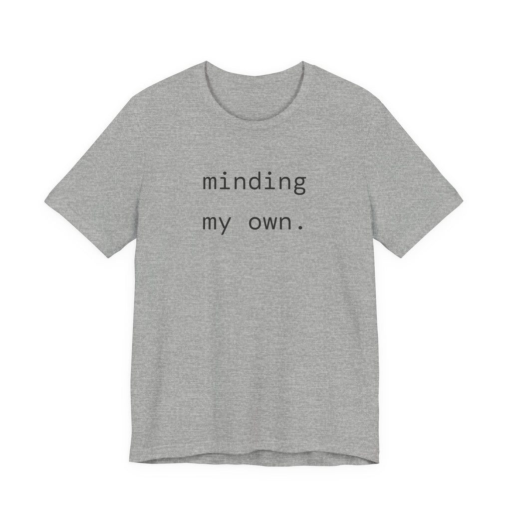 minding my own. t-shirt | regular fit