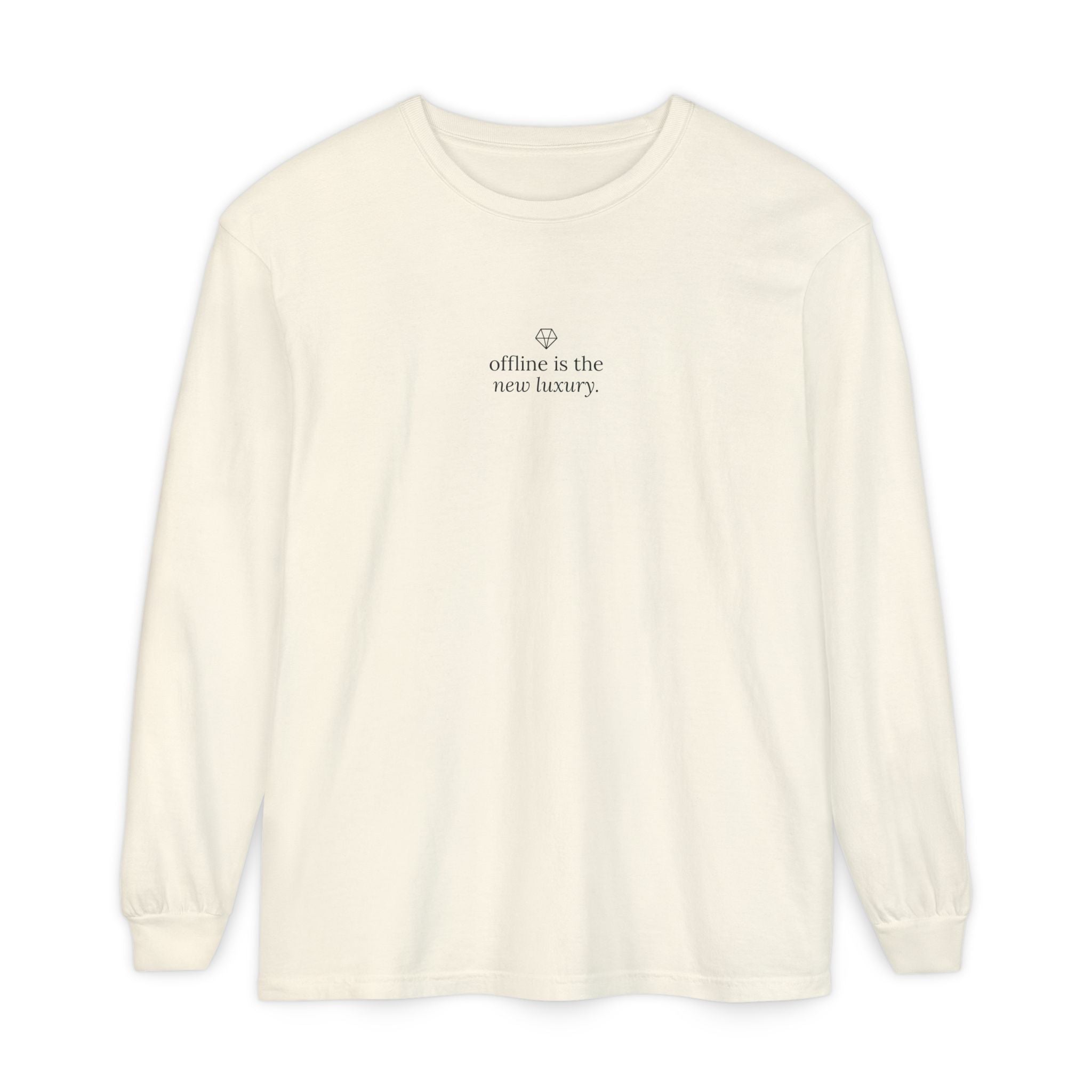 Long Sleeve T-Shirt — “offline is the new luxury” Minimalist Relaxation Tee