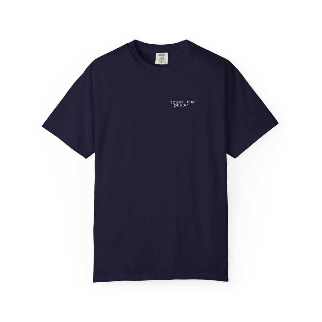 trust the pause. t-shirt | relaxed fit