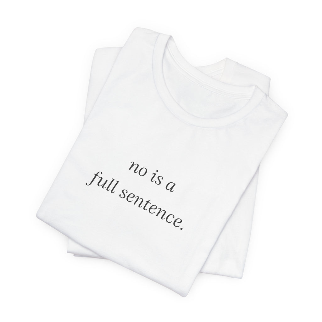 no is a full sentence. T-shirt | minimalist typewriter text