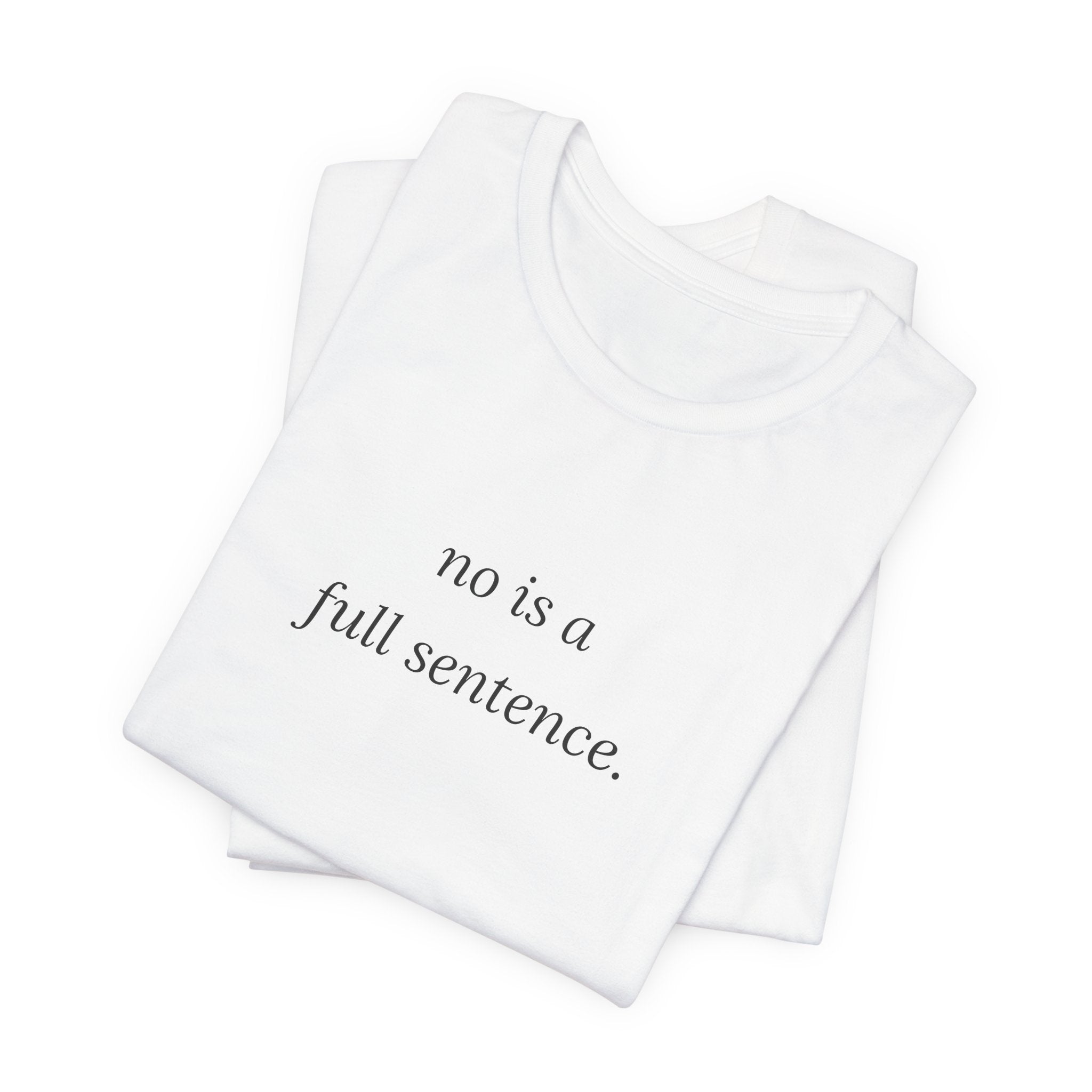 no is a full sentence. T-shirt | minimalist typewriter text