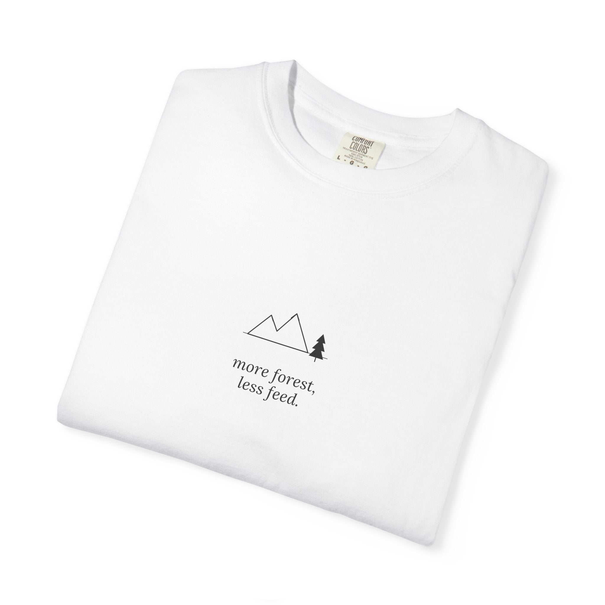 more forest less feed. t-shirt | relaxed fit