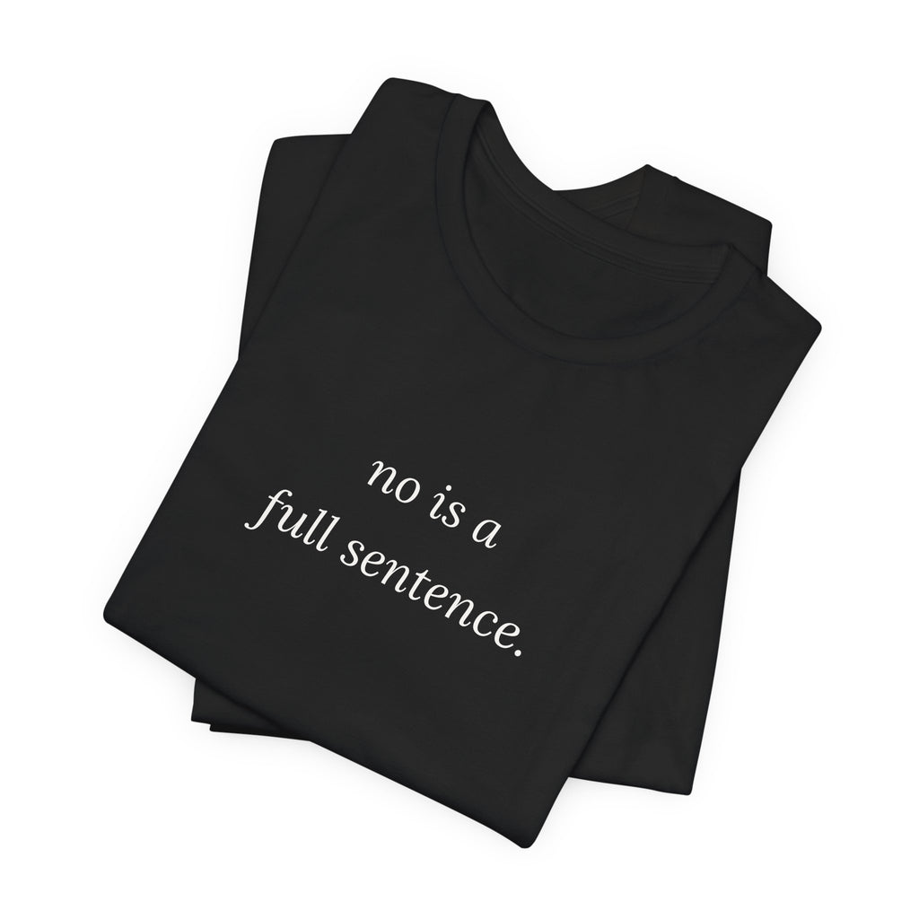 no is a full sentence. T-shirt | minimalist typewriter text