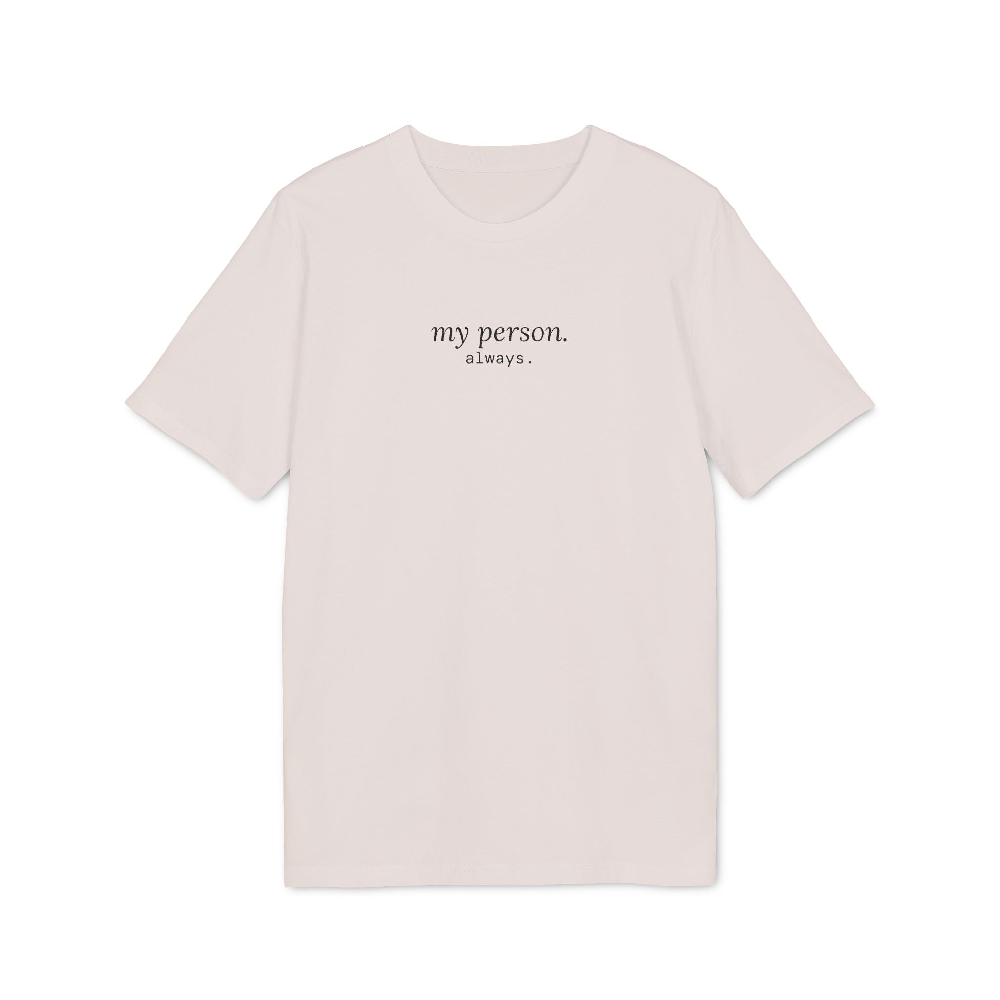 My Person. Always. T-Shirt | Minimalist Text | Regular Fit