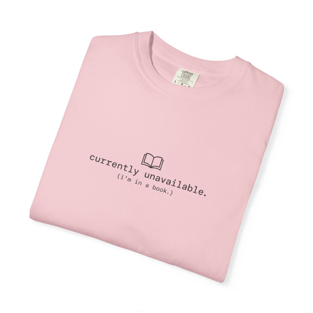 Book Lover T‑Shirt – "currently unavailable. i’m in a book." Minimalist Reading Tee