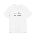 away from keyboard. t-shirt | regular fit
