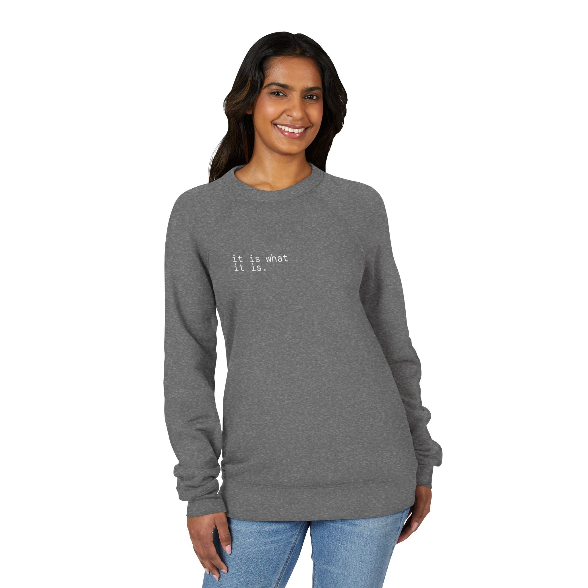 'It Is What It Is' Minimalist Raglan Sweatshirt