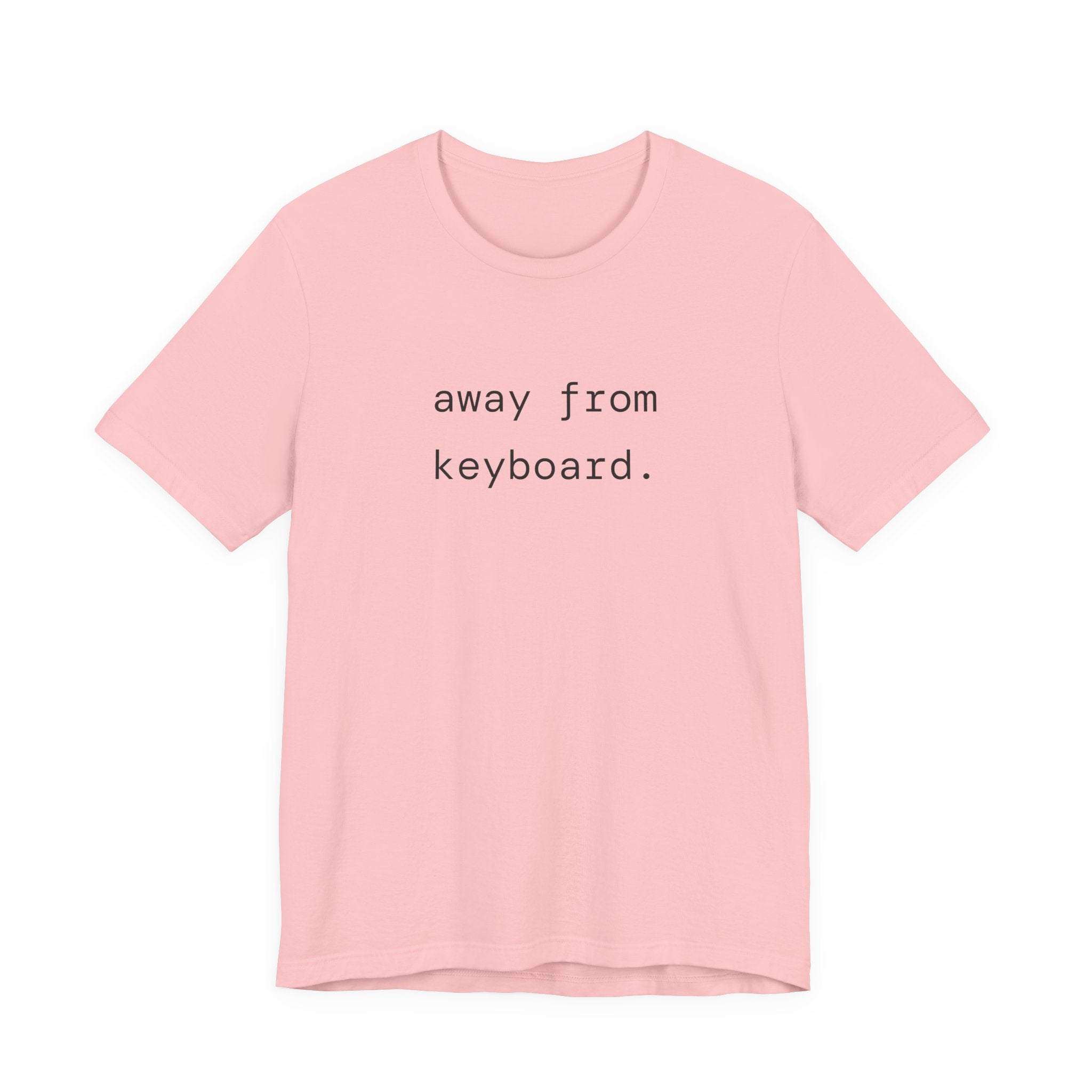 away from keyboard. t-shirt | regular fit