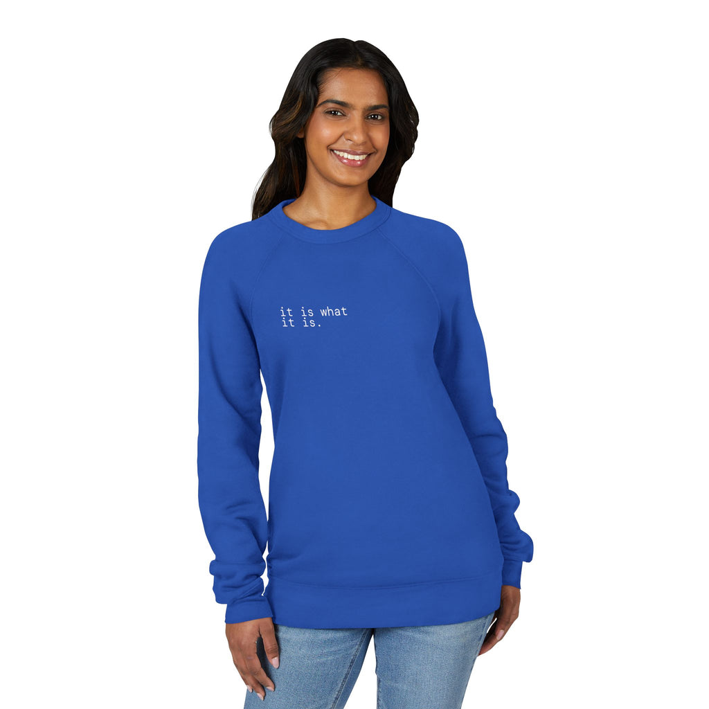 'It Is What It Is' Minimalist Raglan Sweatshirt
