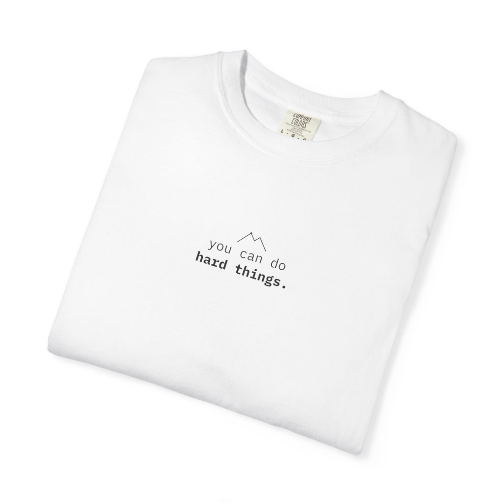 You Can Do Hard Things. T-Shirt | Minimalist Text | Boxy Fit