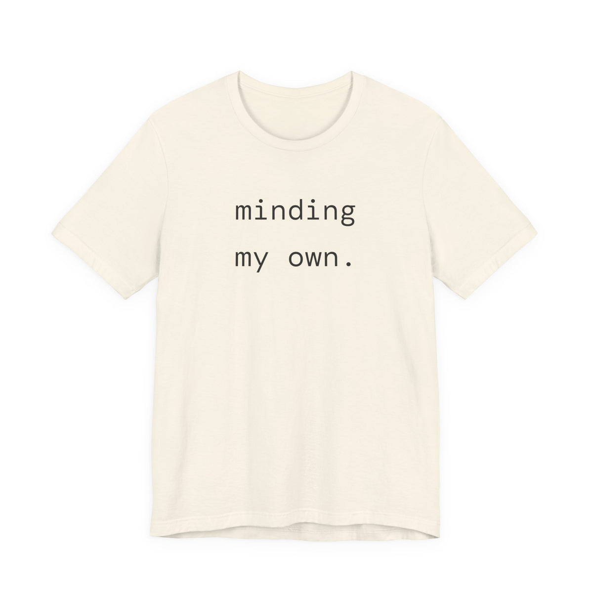 minding my own. t-shirt | regular fit