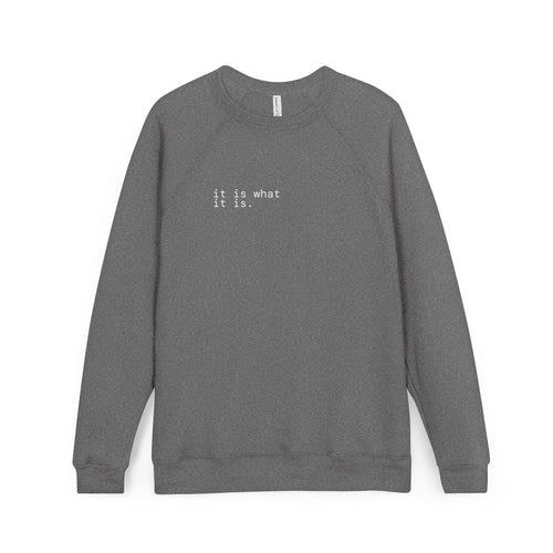 'It Is What It Is' Minimalist Raglan Sweatshirt