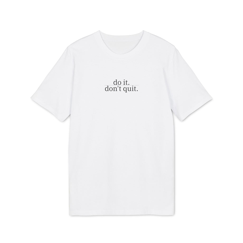 Do It, Don't Quit. T-Shirt | Minimalist Text | Regular Fit