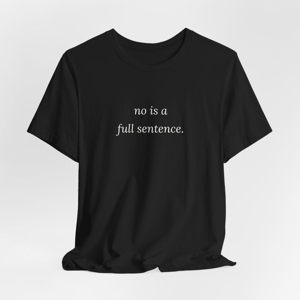 no is a full sentence. T-shirt | minimalist typewriter text