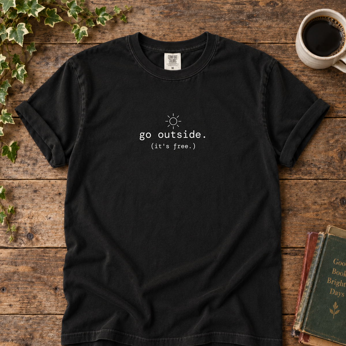 go outside. t-shirt