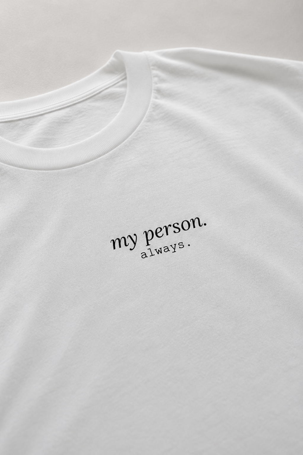 My Person. Always. T-Shirt | Minimalist Text | Regular Fit