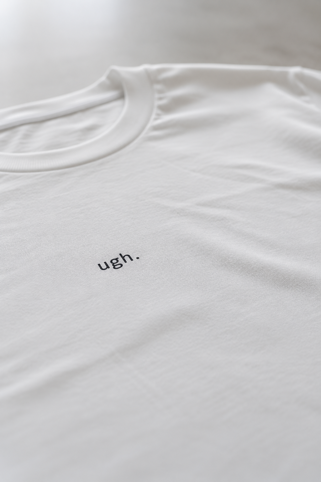 Ugh. T-Shirt | Minimalist Text | Regular Fit