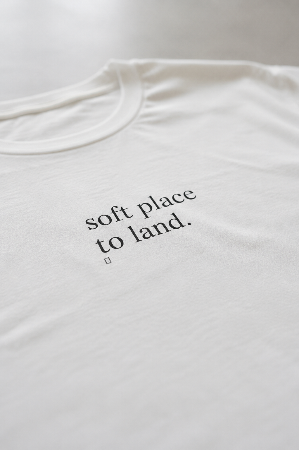 Soft Place to Land. T-Shirt | Minimalist Text | Regular Fit