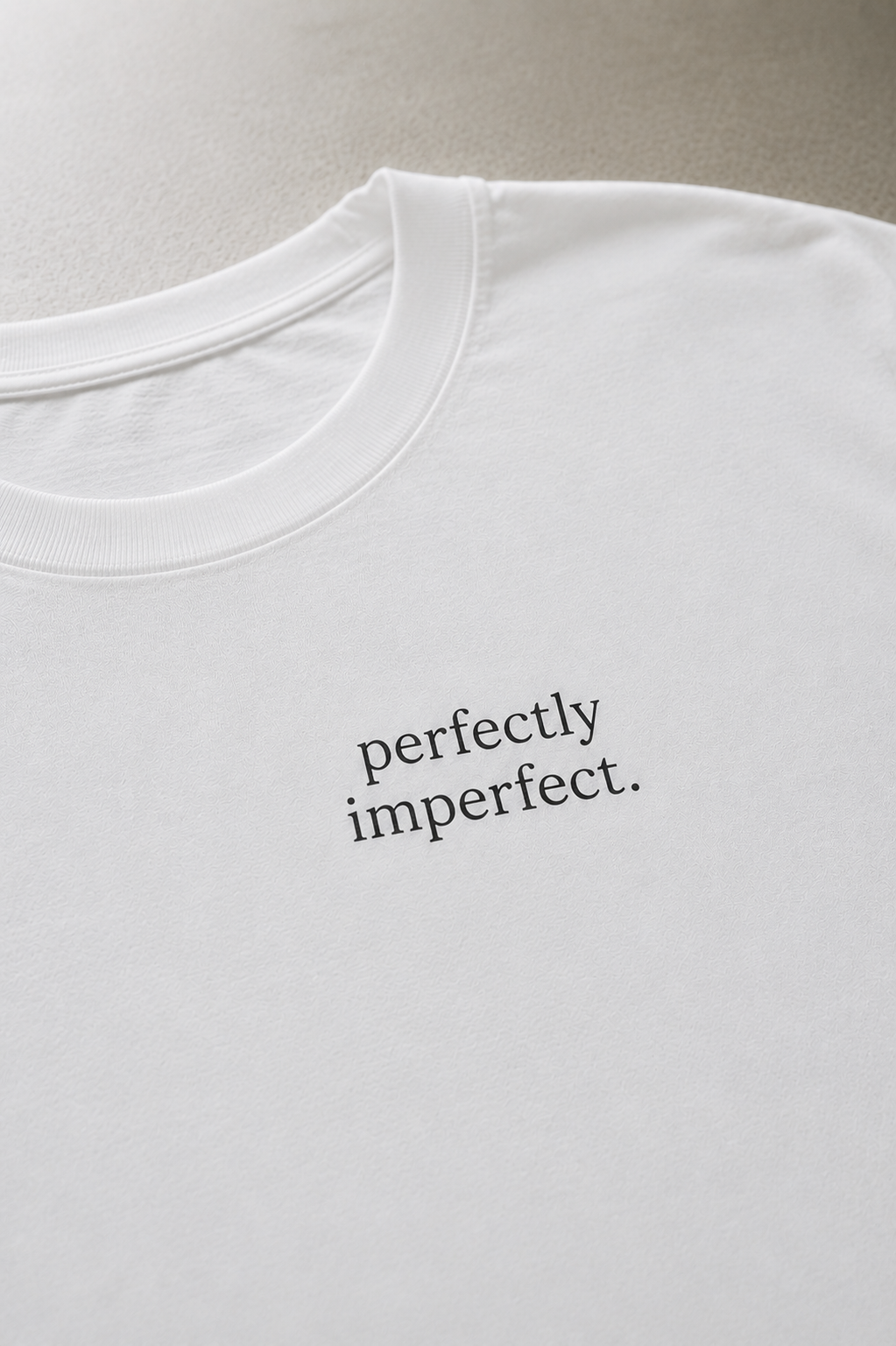 Perfectly Imperfect. T-Shirt | Minimalist Text | Regular Fit