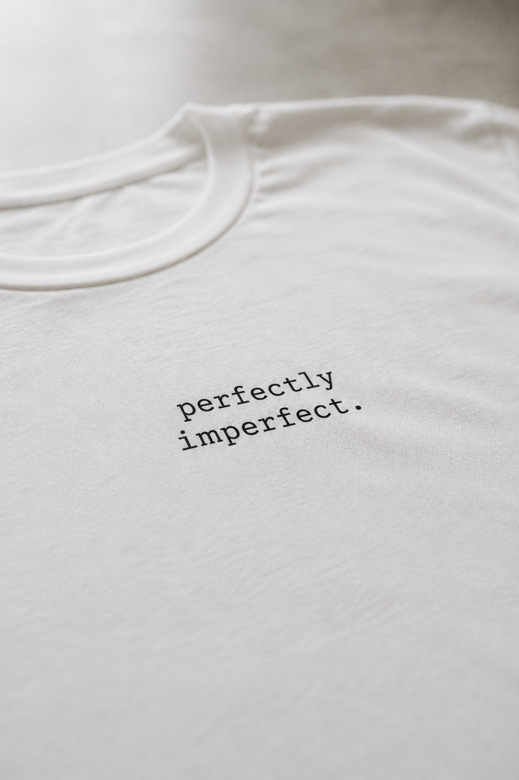 Perfectly Imperfect. T-Shirt | Minimalist Text | Regular Fit