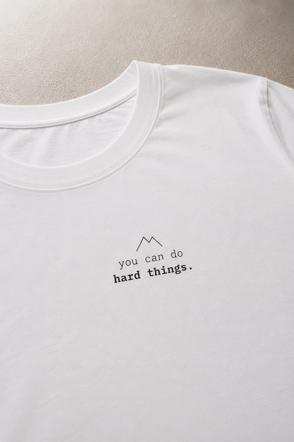 You Can Do Hard Things. T-Shirt | Minimalist Text | Regular Fit