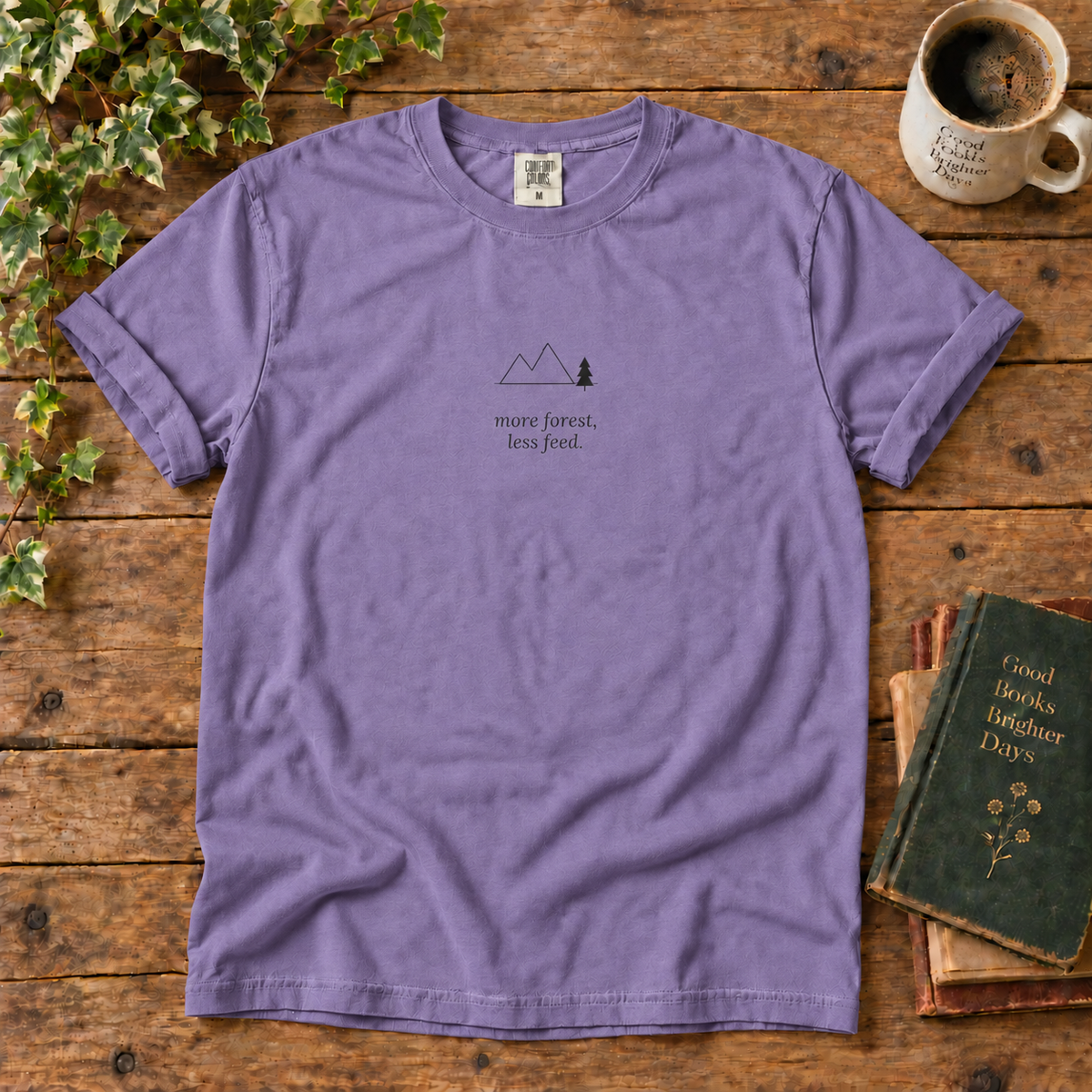 more forest less feed. t-shirt