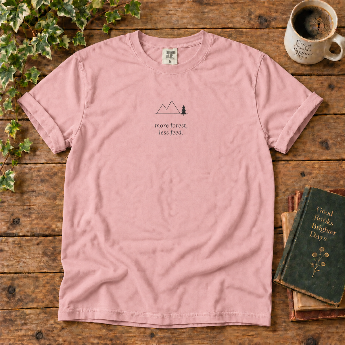 more forest less feed. t-shirt
