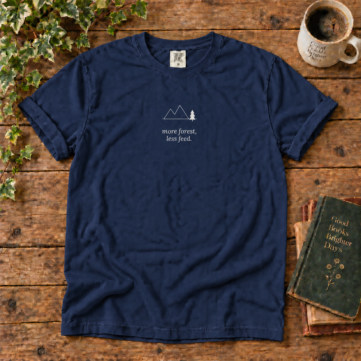more forest less feed. t-shirt