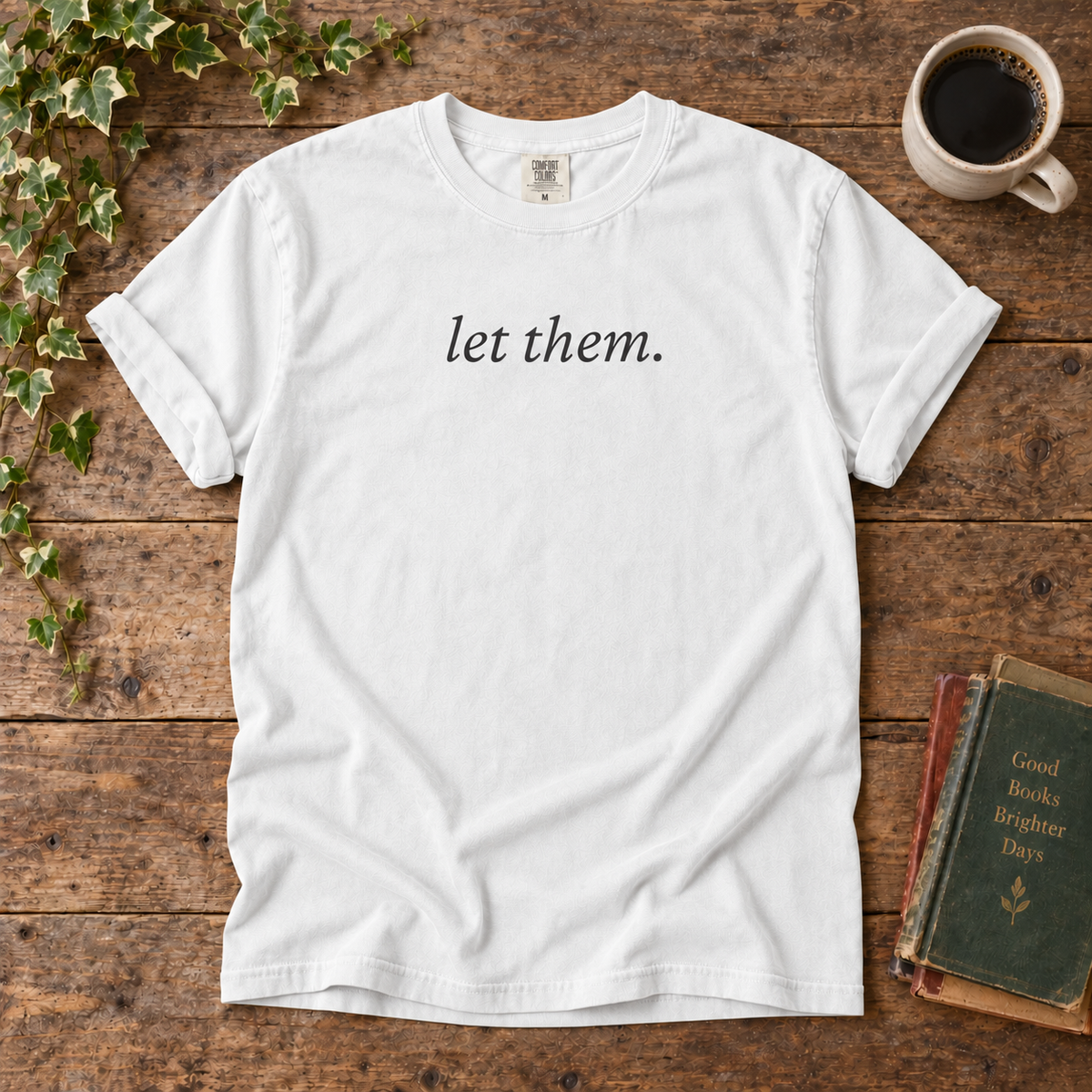 let them. t-shirt