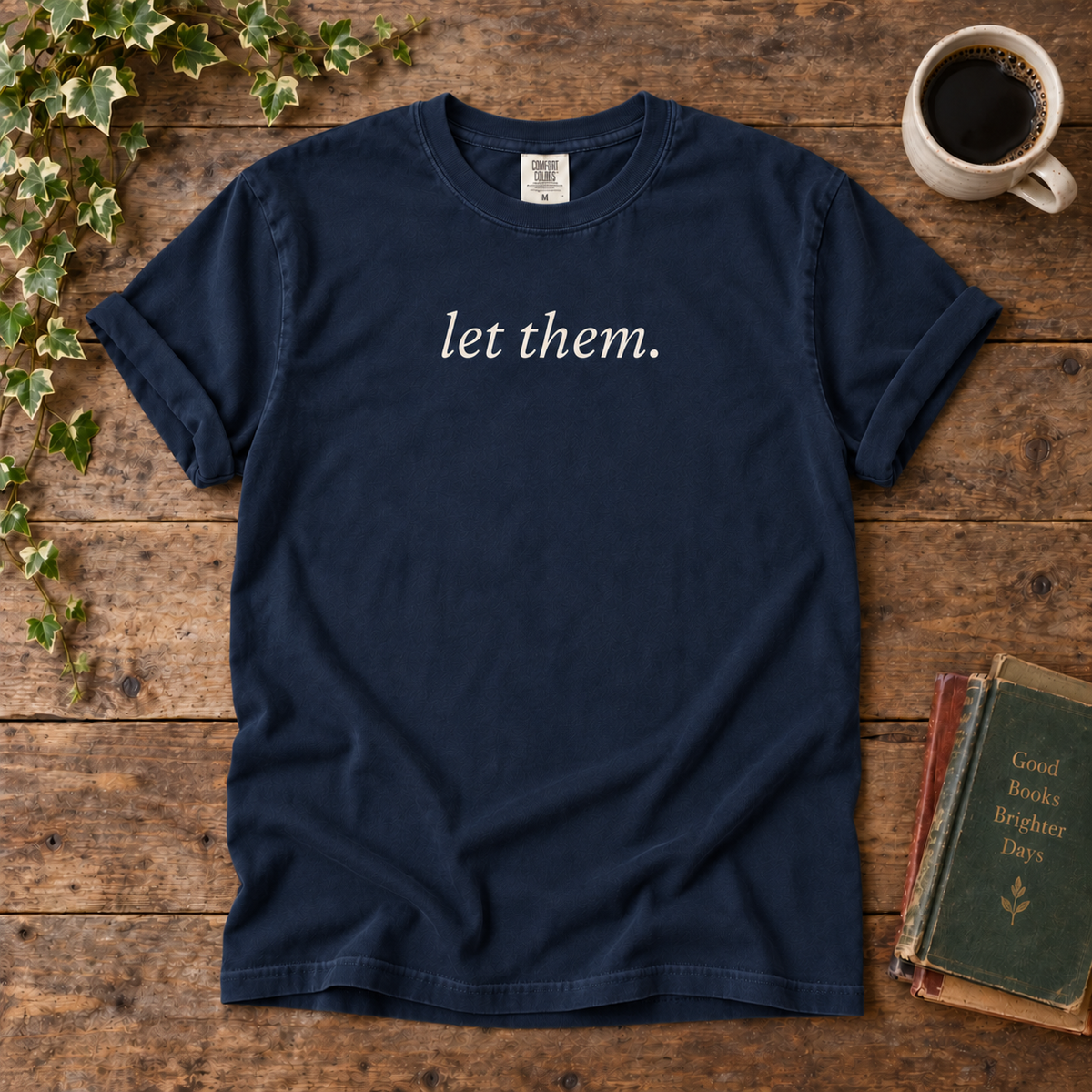 let them. t-shirt