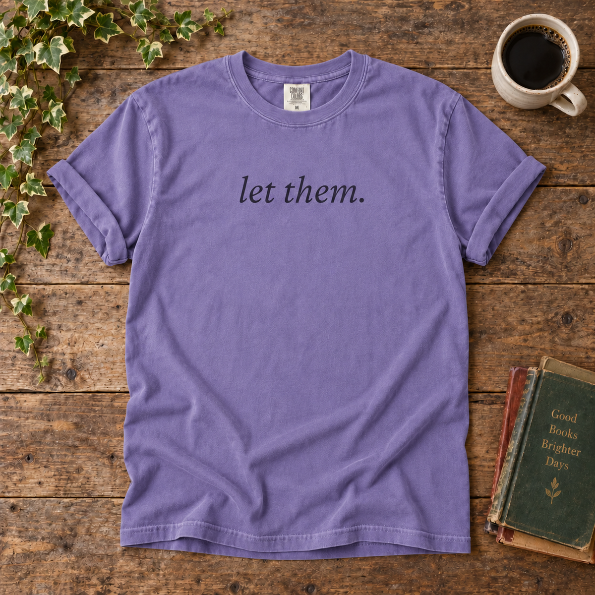 let them. t-shirt