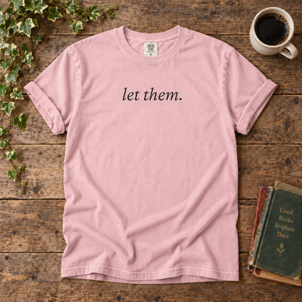 let them. t-shirt