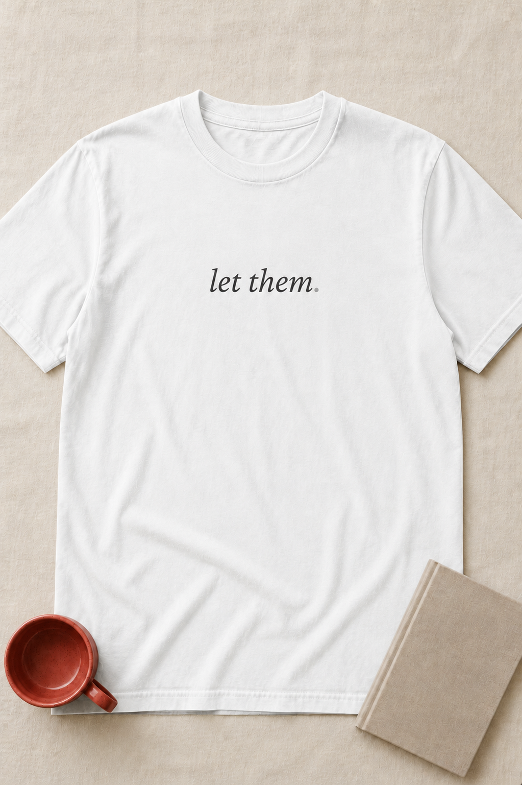 let them. t-shirt | relaxed fit