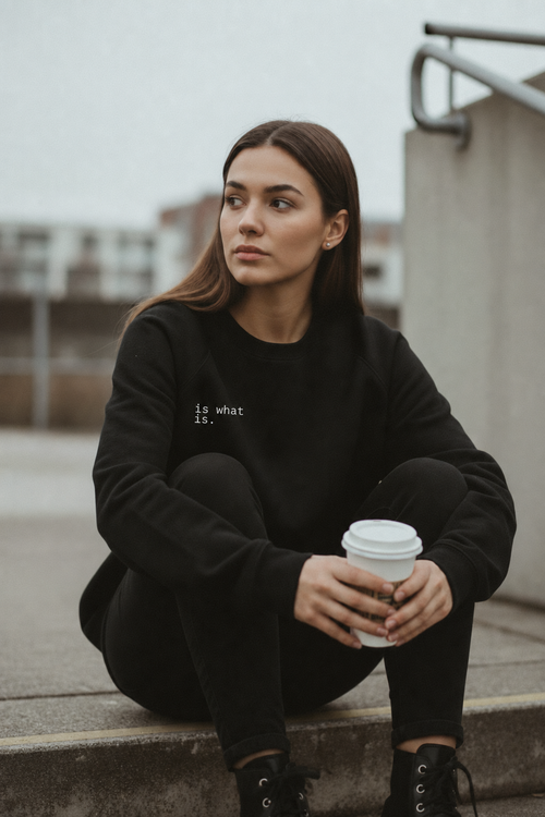 "It Is What It Is." Sweatshirt | Cozy Crewneck