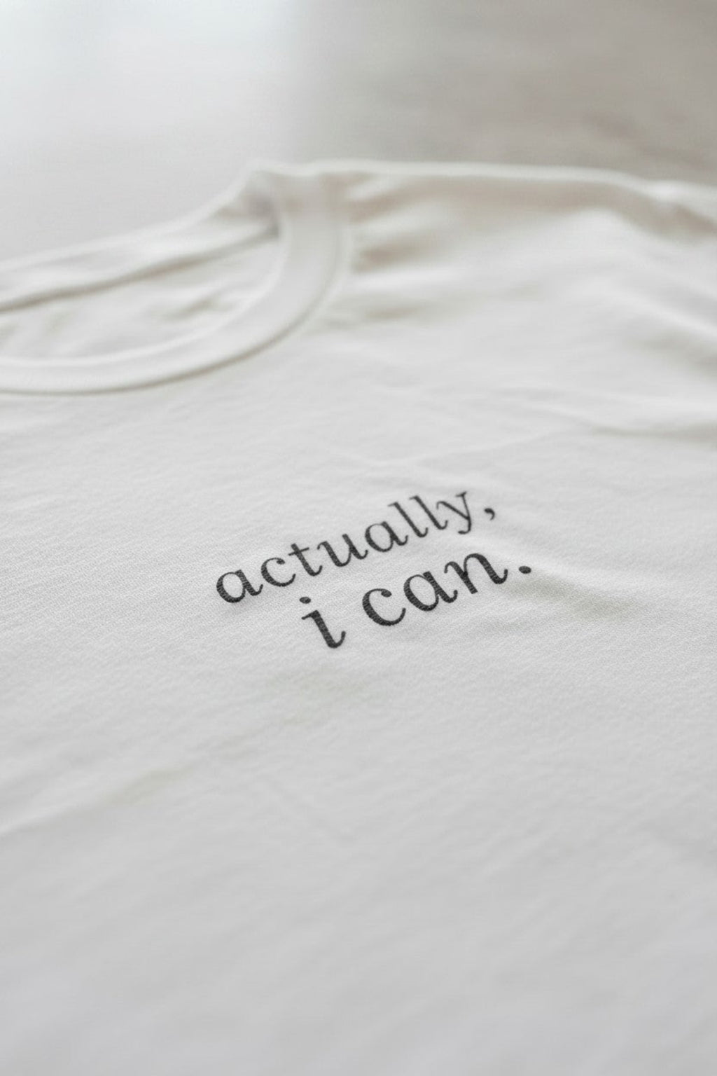 Actually, I Can. T-Shirt | Minimalist Affirmation | Regular Fit