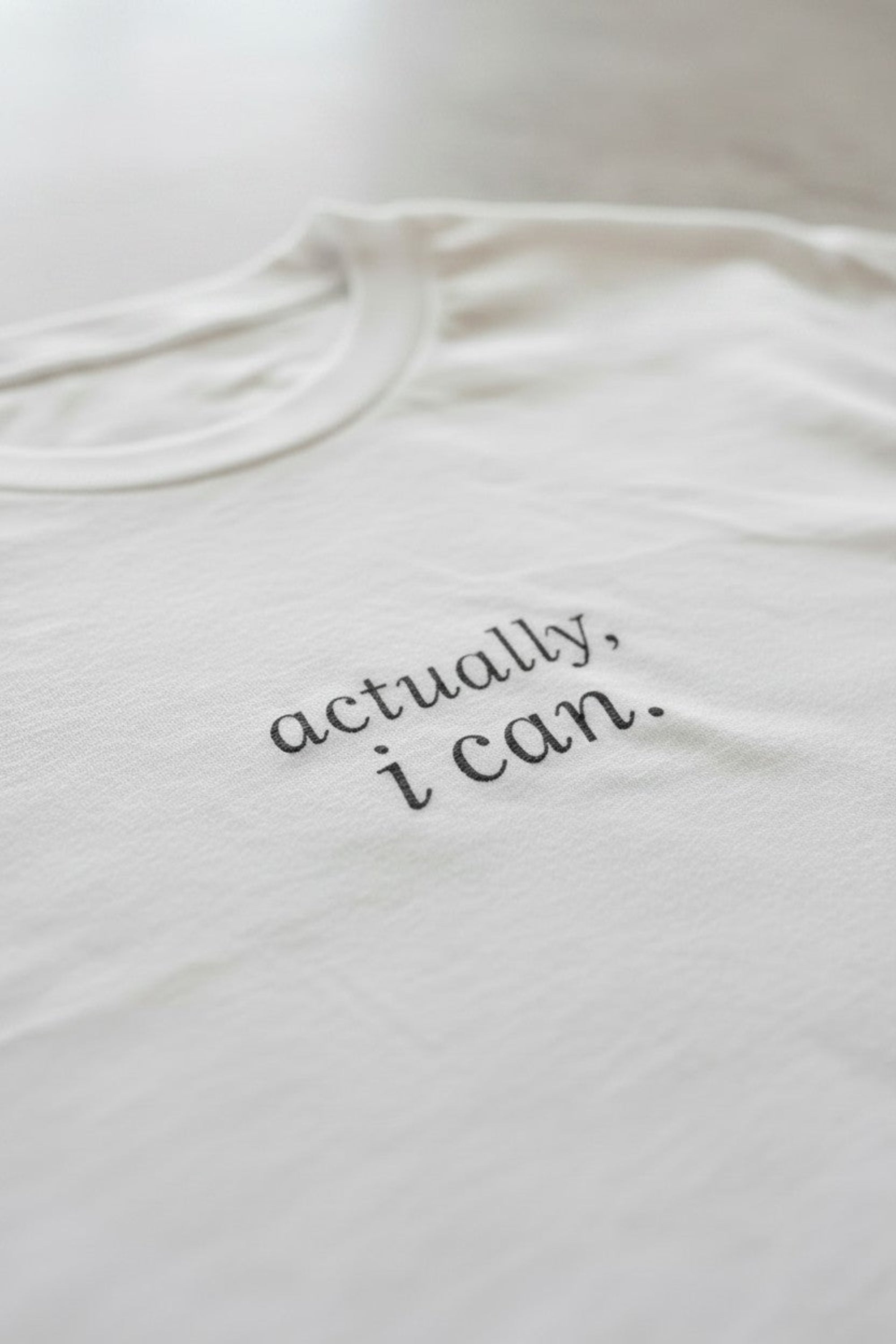 Actually, I Can. T-Shirt | Minimalist Affirmation | Regular Fit