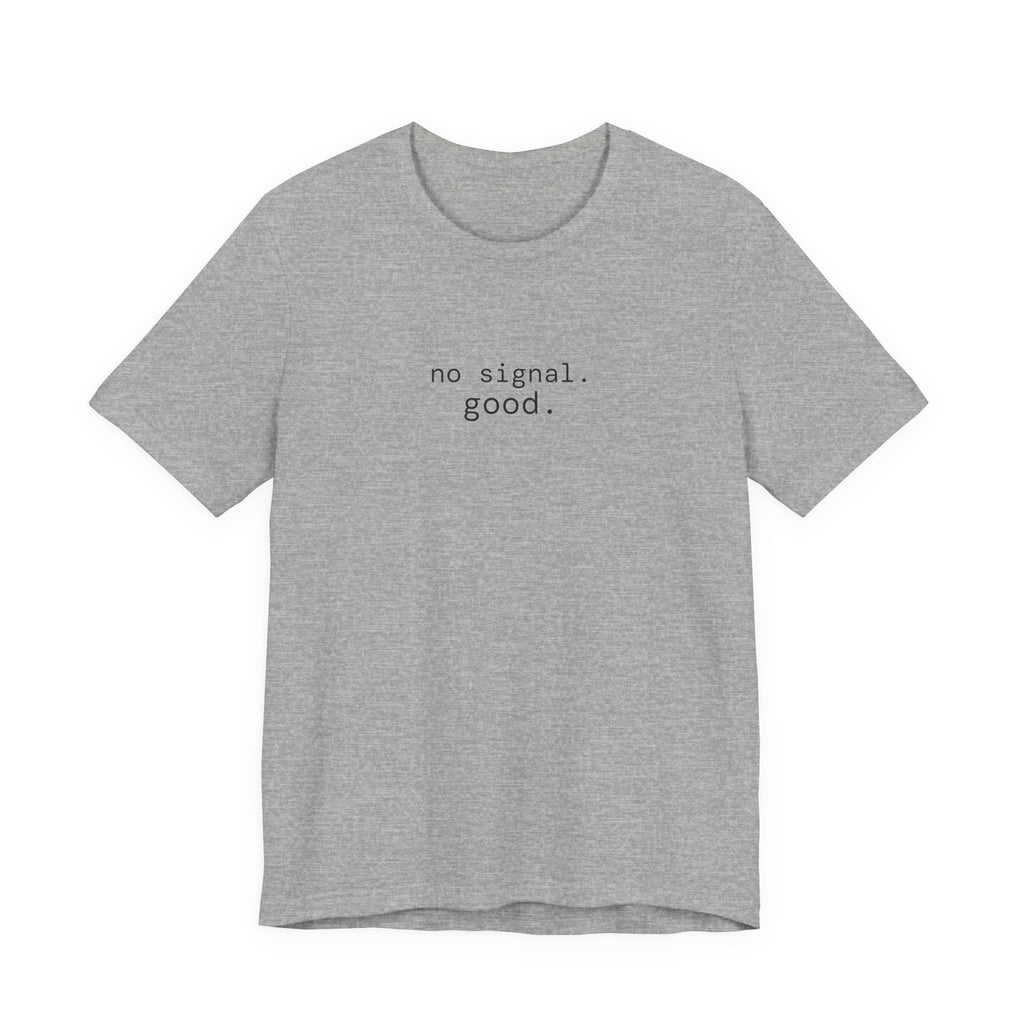 no signal. good. t-shirt | regular fit