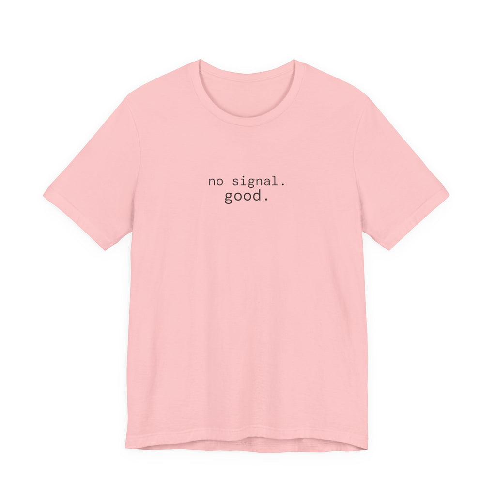 no signal. good. t-shirt | regular fit