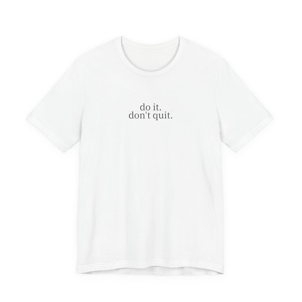 do it, don't quit. t-shirt | regular fit